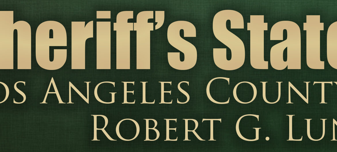 Sheriff's Statement from Los Angeles County Sheriff Robert G. Luna. Image of Luna in uniform, tan shirt with black tie, Against a green background.
